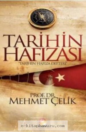 Mehmet Çelik - Tarihin Hafızası kiabı indir