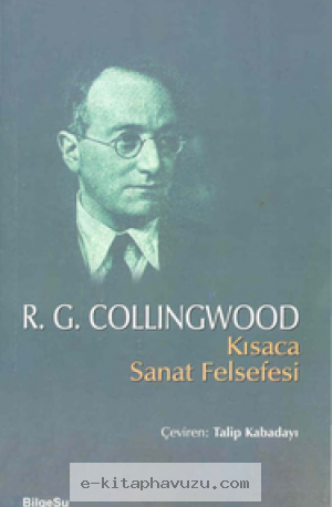 R. G. Collingwood - Kısaca Sanat Felsefesi - Bilge Su Yayınları
