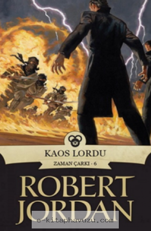 Robert Jordan - Zaman Çarkı 06 - Kaos Lordu