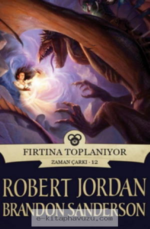 Robert Jordan - Zaman Çarkı 12 - Fırtına Toplanıyor