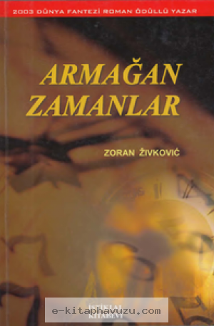 Zoran Zıvkovıc - Armağan Zamanlar - İstiklal Kitapevi