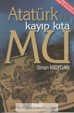 Sinan Meydan - Atatürk Ve Kayıp Kıta Mu. 1. Cilt